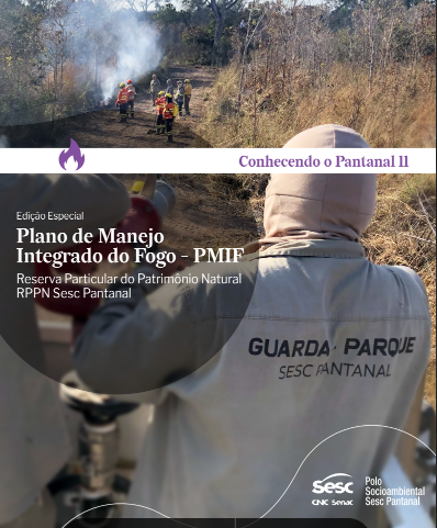Conhecendo o Pantanal 11 – Plano de Manejo Integrado do Fogo – PMIF