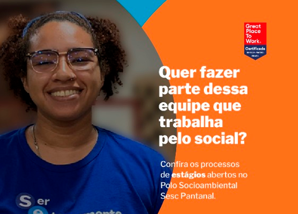 Sesc Pantanal prorroga inscrições para vagas de estágio universitário até 22 de maio